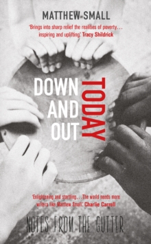 Down and Out Today : Notes from the Gutter, Paperback Book Down and Out Today : Notes from the Gutter, Paperback Book