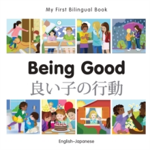 My First Bilingual Book-Being Good (English-Japanese)