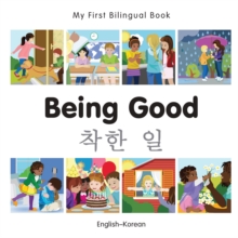 My First Bilingual Book-Being Good (English-Korean)