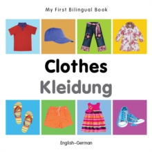 My First Bilingual Book-Clothes (English-German)