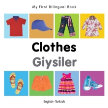 My First Bilingual Book-Clothes (English-Turkish)