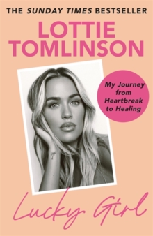 Bonnier Books Ltd Lucky Girl , My Journey From Heartbreak To Healing