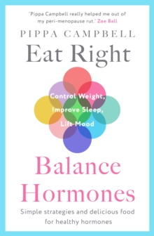 Bonnier Books Uk Eat Right, Balance Hormones , Simple Strategies And Delicious Food For Healthy Hormones