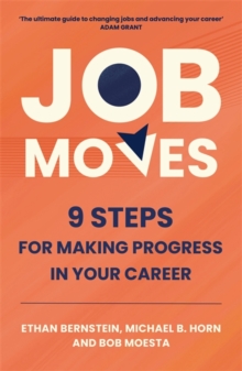 Job Moves : 9 Steps for Making Progress in Your Career