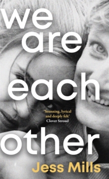 We Are Each Other : 'Evocative, tender, exquisite' - Jessie Ware