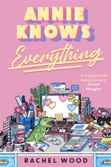 Annie Knows Everything : The new workplace romance that will have you laughing out loud