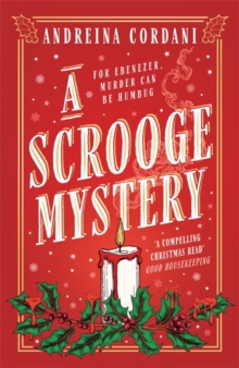 A Scrooge Mystery : The perfect festive whodunnit featuring Dickens' beloved miser, Ebenezer Scrooge
