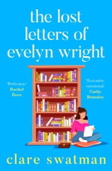 The Lost Letters of Evelyn Wright : A BRAND NEW breathtaking, uplifting novel of love and friendship from Clare Swatman for 2024