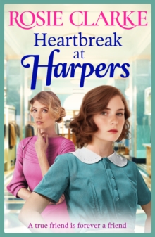 Heartbreak at Harpers : A BRAND NEW instalment in the emotional, uplifting Harpers series from BESTSELLER Rosie Clarke for 2024