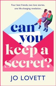 Can You Keep A Secret? : The BRAND NEW absolutely gorgeous, emotional romance from Jo Lovett for 2024