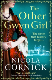 The Other Gwyn Girl : The BRAND NEW spellbinding, captivating historical mystery from bestseller Nicola Cornick for 2024