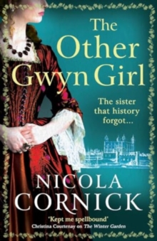 The Other Gwyn Girl : The BRAND NEW spellbinding, captivating historical mystery from bestseller Nicola Cornick for 2024