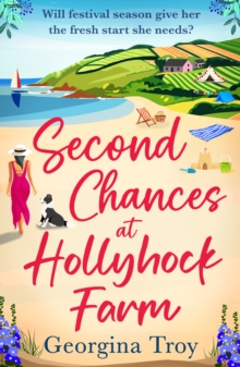 Second Chances at Hollyhock Farm : A BRAND NEW uplifting romance from Georgina Troy for 2024