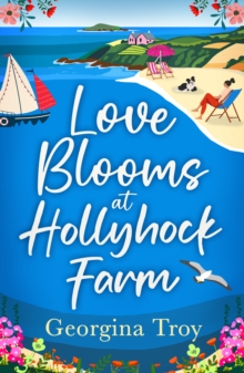 Boldwood Books Love Blooms At Hollyhock Farm , An Idyllic, Beautifully Uplifting Story By Georgina Troy