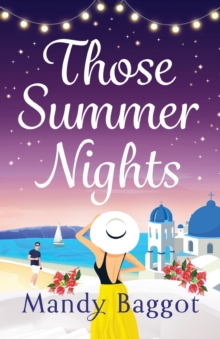 Those Summer Nights : The perfect sizzling, escapist romance from Mandy Baggot