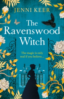 The Ravenswood Witch : Discover the BRAND NEW spellbinding historical story of witches and womanhood from the BESTSELLING AUTHOR of No. 23 Burlington Square for 2024