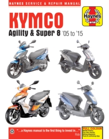 Kymco Agility & Super 8 Scooters (05 - 15), Paperback / softback Book Kymco Agility & Super 8 Scooters (05 - 15), Paperback / softback Book