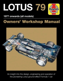 Lotus 79 Owners' Workshop Manual : 1978 Onwards (All Models), Hardback Book Lotus 79 Owners' Workshop Manual : 1978 Onwards (All Models), Hardback Book