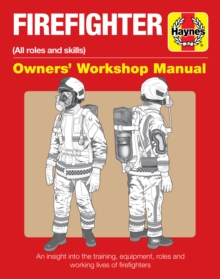 Firefighter Owners' Workshop Manual : All roles and skills, Hardback Book Firefighter Owners' Workshop Manual : All roles and skills, Hardback Book