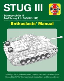 Stug IIl Enthusiasts' Manual : Ausfuhrung A to G (Sd.Kfz.142)