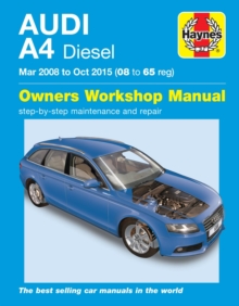 Audi A4 Diesel (Mar 08 - Oct 15) Haynes Repair Manual 08 To 65