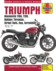 Triumph Bonneville, T100, T120, Bobber, Thruxton, Street Twin, Cup, Scrambler Service & Repair Manual (2016 to 2017), Paperback / softback Book Triumph Bonneville, T100, T120, Bobber, Thruxton, Street Twin, Cup, Scrambler Service & Repair Manual (2016 to 2017), Paperback / softback Book