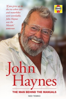 John Haynes Biography : The man behind the manuals