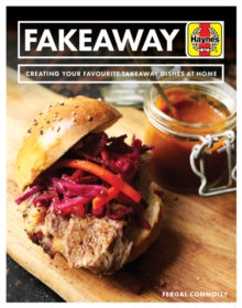 Fakeaway Manual : Creating your favourite takeaway dishes at home, Paperback / softback Book Fakeaway Manual : Creating your favourite takeaway dishes at home, Paperback / softback Book