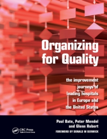 Organizing for Quality : The Improvement Journeys of Leading Hospitals in Europe and the United States