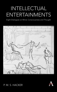 Intellectual Entertainments : Eight Dialogues on Mind, Consciousness and Thought