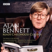 Alan Bennett Reads Childhood Classics : The Wind in the Willows; Alice in Wonderland; Through the Looking Glass; Winnie-the-Pooh; The House at Pooh Corner, CD-Audio Book Alan Bennett Reads Childhood Classics : The Wind in the Willows; Alice in Wonderland; Through the Looking Glass; Winnie-the-Pooh; The House at Pooh Corner, CD-Audio Book