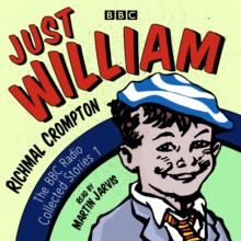 Just William: A BBC Radio Collection : Classic Readings from the BBC Archive, CD-Audio Book Just William: A BBC Radio Collection : Classic Readings from the BBC Archive, CD-Audio Book