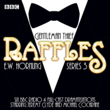 Raffles: Series 3 : BBC Radio 4 Full-Cast Drama, CD-Audio Book Raffles: Series 3 : BBC Radio 4 Full-Cast Drama, CD-Audio Book