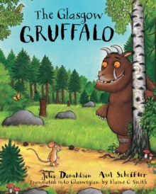 The Glasgow Gruffalo : The Gruffalo in Glaswegian