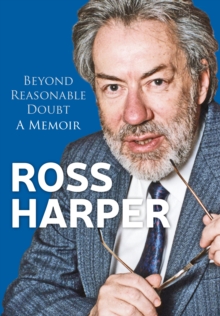 Ross Harper: Beyond Reasonable Doubt : A Memoir