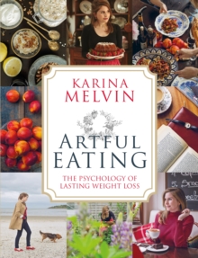 Artful Eating : The Psychology of Lasting Weight Loss