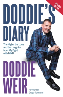 Doddie's Diary : The Highs, the Lows and the Laughter from My Fight with MND