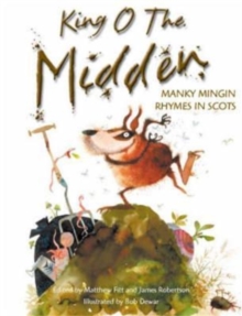 King o the Midden : Manky Mingin Rhymes in Scots