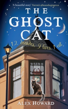 The Ghost Cat : 12 decades, 9 lives, 1 cat