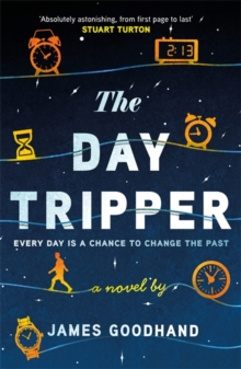 The Day Tripper : A tender new novel on the importance of small actions