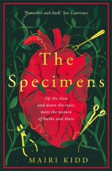 Bonnier Books Ltd The Specimens , A Bold Retelling Of Burke And Hares Crimes From The Women Closest To The Gruesome Truth