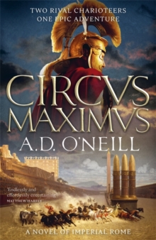 Circus Maximus : An unforgettable Roman odyssey of rivalry and power