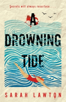 A Drowning Tide : An unpredictable, grippy and brilliantly cryptic mystery