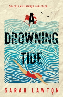 A Drowning Tide : An unpredictable, grippy and brilliantly cryptic mystery