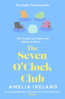 The Seven O'Clock Club : Discover the heartwarming and uplifting Sunday Times bestseller