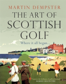 Bonnier Books Ltd The Art Of Scottish Golf