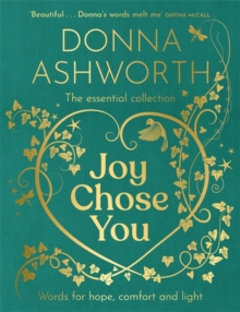 Bonnier Books Ltd Joy Chose You, Words For Hope, Comfort And Light , The Instant Sunday Times Bestseller & Perfect Gift