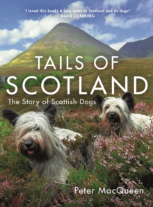 Bonnier Books Ltd Tails Of Scotland , The Story Of Scottish Dogs
