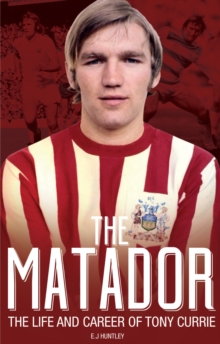 The Matador : The Life and Career of Tony Currie, Paperback Book The Matador : The Life and Career of Tony Currie, Paperback Book