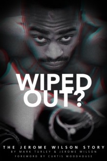 Wiped Out? : The Jerome Wilson Story